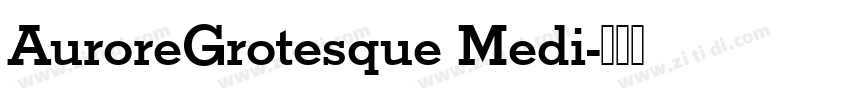 AuroreGrotesque Medi字体转换
